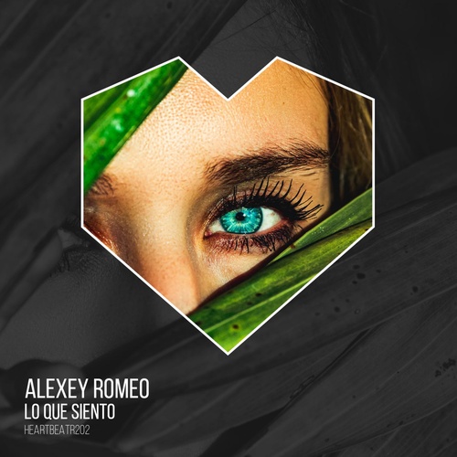 Alexey Romeo - Lo Que Siento [HEARTBEATR202]